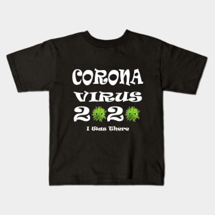 Coronavirus I Was There Kids T-Shirt